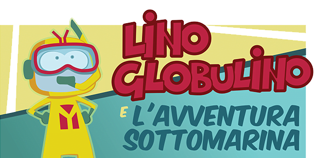 EPISODIO 2 LINO GLOBULINO E L'AVVENTURA SOTTOMARINA